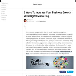 5 Ways To Increase Your Business Growth With Digital Marketing