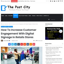 How To Increase Customer Engagement With Retail Digital Signage