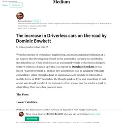 The increase in Driverless cars on the road by Dominic Bowkett