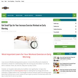 Get Small Tips for Your Increase Exercise Workout on Early Morning