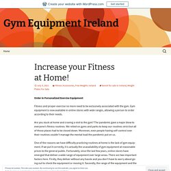 Increase your Fitness at Home!