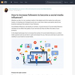 How to increase followers to become a social media influencer?