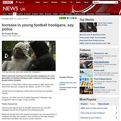 Increase in young football hooligans(B1)