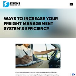 Ways To Increase Your Freight Management System's Efficiency