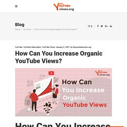 How Can You Increase Organic YouTube Views?