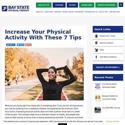 Increase Your Physical Activity With These 7 Tips