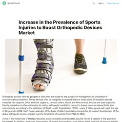 Increase in the Prevalence of Sports Injuries to Boost Orthopedic Devices Market