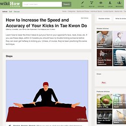 How to Increase the Speed and Accuracy of Your Kicks in Tae Kwon Do