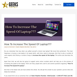 Call Geeks Helpline to Increase the Speed Of Laptop