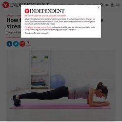 How to plank and increase your core strength without injuring yourself