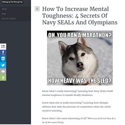How to Increase Mental Toughness: 4 Secrets From Navy SEALs and Olympians