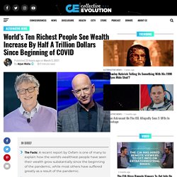 World’s Ten Richest People See Wealth Increase By Half A Trillion Dollars Since Beginning of COVID