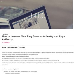 How to Increase Your Blog Domain Authority and Page Authority