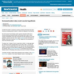 Increased autism rates crush vaccine hypothesis - health - 05 April 2012