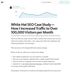 White Hat SEO Case Study — How I Increased Traffic to Over 100,000 Visitors per Month