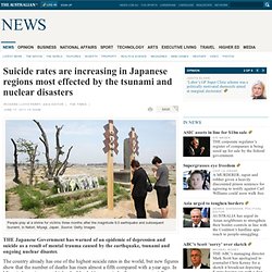 Suicide rates are increasing in Japanese regions most effected by the tsunami and nuclear disasters