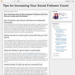 Tips for Increasing Your Social Follower Count: Buy Facebook Likes & Buy Instagram Followers UK And Become celebrated Worldwide