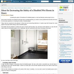Ideas for Increasing the Safety of a Disabled Wet Room in Essex
