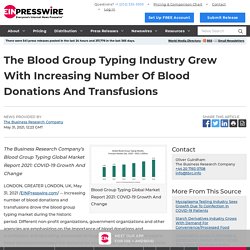 The Blood Group Typing Industry Grew With Increasing Number Of Blood Donations And Transfusions