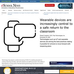 Wearable devices are increasingly central to a safe return to the classroom
