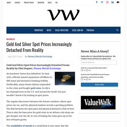 Gold And Silver Spot Prices Increasingly Detached From Reality