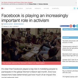 Facebook is playing an increasingly important role in activism - Feb. 17, 2017