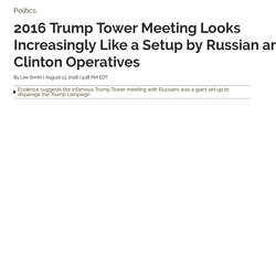 2016 Trump Tower Meeting Looks Increasingly Like a Setup by Russian and Clinton Operatives