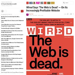 Wired Says 'The Web is Dead' — On Its Increasingly Profitable Website