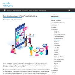 Incredible Advantages Of WordPress Web Building