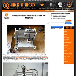 Incredible $100 Arduino-Based CNC Machine