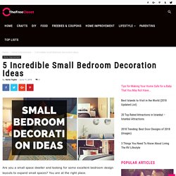5 Incredible Small Bedroom Decoration Ideas - The Free Closet
