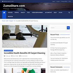 Incredible Health Benefits Of Carpet Cleaning - ZumaShare.com