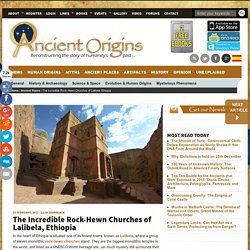 The Incredible Rock-Hewn Churches of Lalibela, Ethiopia
