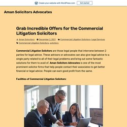 Grab Incredible Offers for the Commercial Litigation Solicitors – Aman Solicitors Advocates