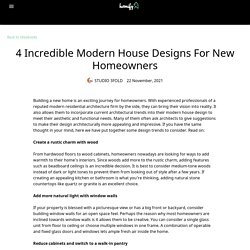 4 Incredible Modern House Designs For New Homeowners