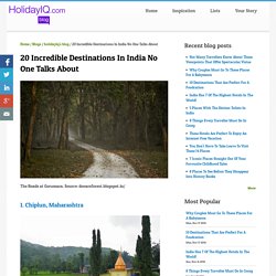 20 Incredible Destinations In India No One Talks About