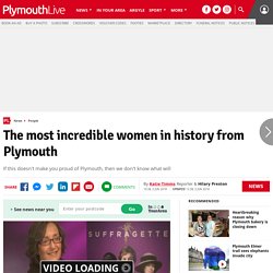 The most incredible women in history from Plymouth - Plymouth Live