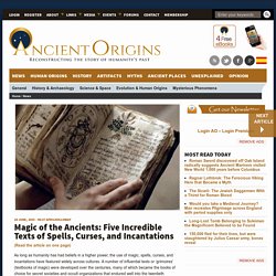 Magic of the Ancients: Five Incredible Texts of Spells, Curses, and Incantations