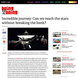 Incredible journey: Can we reach the stars without breaking the bank?