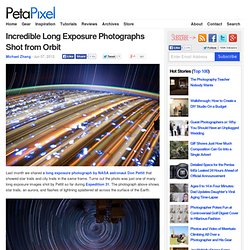 Incredible Long Exposure Photographs Shot from Orbit