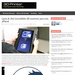 Lynx A: the incredible 3D scanner you can afford