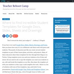 Where to Find Incredible Student Templates for Google Docs, Slides, Sheets and Drawings!
