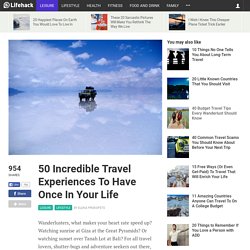 50 Incredible Travel Experiences To Have Once In Your Life