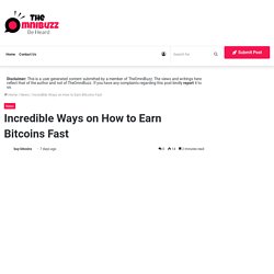 Incredible Ways on How to Earn Bitcoins Fast