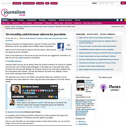 Ten incredibly useful browser add-ons for journalists