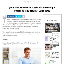 50 Incredibly Useful Links For Learning & Teaching The English Language