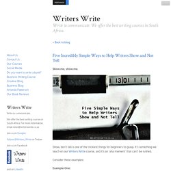 Five Incredibly Simple Ways to Help Writers Show and Not Tell
