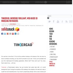 Tinkercad. Incredibly Brilliant, Web-based 3D Modeling for Artists and Makers - SolidSmack
