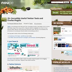 25+ Incredibly Useful Twitter Tools and Firefox Plugins