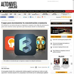 5 apps para incrementar tu concentración y memoria